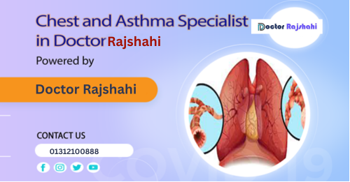 Chest and Asthma Specialist Doctor Rajshahi